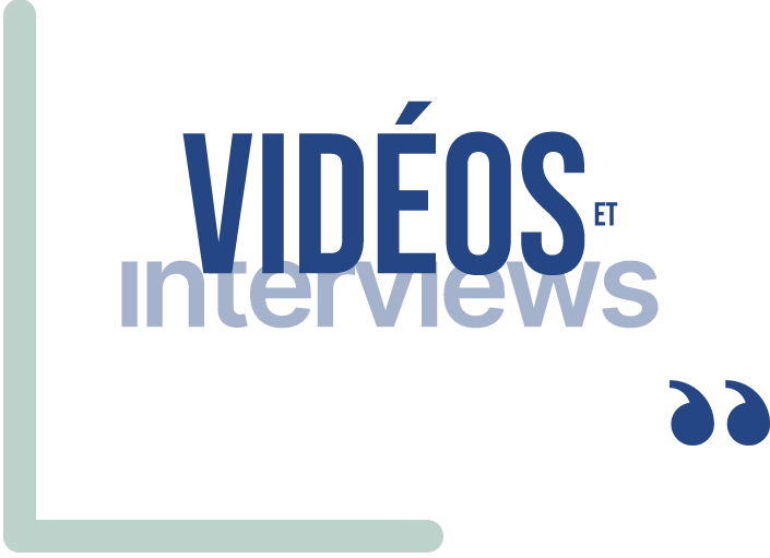 Vidéos et interviews