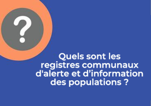 Quels sont les registres communaux d'alerte et d’information des populations ?